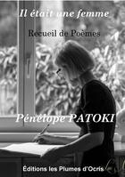 Couverture du livre « Il était une femme » de Penelope Patoki aux éditions Les Plumes D'ocris