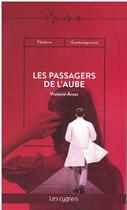 Couverture du livre « Les passagers de l'aube » de Arsarc Violaine aux éditions Les Cygnes