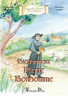 Couverture du livre « Bienheureux Pierre Bonhomme » de Mauricette Vial-Andru et Roselyne Lesueur aux éditions Saint Jude