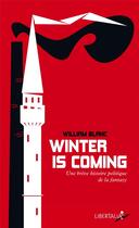 Couverture du livre « Winter is coming : une brève histoire politique de la fantasy » de William Blanc aux éditions Libertalia