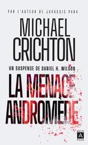 Couverture du livre « La menace Andromède » de Michael Crichton et Daniel H. Wilson aux éditions Archipoche