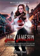 Couverture du livre « Jane Jameson Tome 2 : les gentilles filles ne sortent pas avec les morts-vivants » de Molly Harper aux éditions Alter Real
