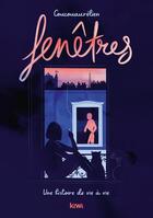 Couverture du livre « Fenêtres : une histoire de vie à vie » de Aurelien Coucou aux éditions Kiwi