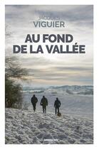 Couverture du livre « Au fond de la vallée » de Jacques Viguier aux éditions Moissons Noires