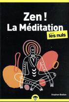 Couverture du livre « Zen ! la méditation pour les nuls (2e édition) » de Stephan Bodian aux éditions First