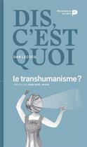 Couverture du livre « Dis, c'est quoi le transhumanisme ? » de Dan Lecocq aux éditions Renaissance Du Livre