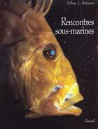 Couverture du livre « Rencontres Sous-Marins » de Jeffrey L. Rotman aux éditions Grund