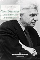 Couverture du livre « Yves Bonnefoy dans la fabrique de la traduction » de Giovanni Dotoli aux éditions Hermann