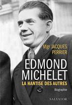Couverture du livre « Edmond Michelet ; la bonté politique » de Jacques Perrier aux éditions Salvator