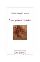 Couverture du livre « À vous qui avant nous vivez » de Nathalie Leger-Cresson aux éditions Des Femmes