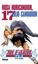 Couverture du livre « Bleach Tome 17 : Lilio Candidior » de Tite Kubo aux éditions Glenat