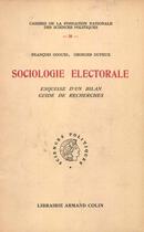 Couverture du livre « Sociologie électorale » de Francois Goguel et Georges Dupeux aux éditions Presses De Sciences Po