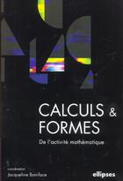 Couverture du livre « Calculs et formes - de l'activite mathematique » de Jacqueline Boniface aux éditions Ellipses