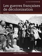 Couverture du livre « Les guerres francaises de décolonisation » de Jean-Noel Grandhomme aux éditions Ouest France