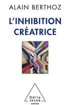 Couverture du livre « L'inhibition créatrice » de Alain Berthoz aux éditions Odile Jacob