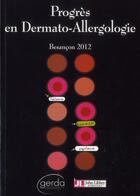 Couverture du livre « Progrès en dermato-allergologie : Besançon 2012 : 33e cours d'actualisation » de Martine Vigan aux éditions John Libbey