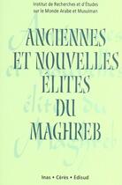 Couverture du livre « Anciennes Et Nouvelles Elites Du Maghreb » de Nourredine Sraieb aux éditions Edisud