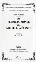 Couverture du livre « Une femme du monde a la nouvelle-zelande » de Lady Barker aux éditions L'harmattan