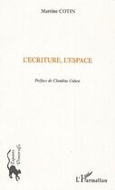 Couverture du livre « L'ecriture, l'espace » de Martine Cotin aux éditions L'harmattan
