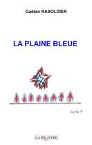 Couverture du livre « La plaine bleue » de Gaetan Rasoldier aux éditions La Bruyere