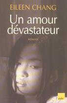 Couverture du livre « Un amour devastateur » de Eileen Chang aux éditions Editions De L'aube