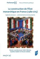 Couverture du livre « La construction de l'etat monarchique en france (1380-1715) » de Michon/Aubert aux éditions Pu De Rennes