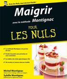 Couverture du livre « Maigrir avec la méthode Montignac pour les nuls » de Michel Montignac aux éditions First