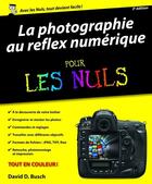 Couverture du livre « La photographie au reflex numérique pour les nuls (3e édition) » de David D. Busch aux éditions First Interactive