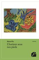 Couverture du livre « L'horizon sous nos pieds » de Maria-Pia aux éditions Editions Du Panthéon