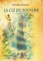 Couverture du livre « La clé du pouvoir » de Samantha Hernandez aux éditions Benevent