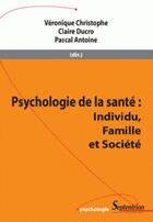 Couverture du livre « Psychologie de la santé ; individu, famille et société » de  aux éditions Pu Du Septentrion