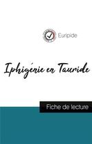 Couverture du livre « Iphigénie en Tauride, d'Euripide ; fiche de lecture » de  aux éditions Comprendre La Litterature