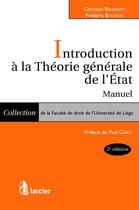 Couverture du livre « Introduction à la théorie générale de l'état ; manuel (2e édition) » de Behrendt et Bouhon aux éditions Larcier