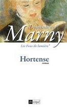 Couverture du livre « Les fous de lumière t.1 ; Hortense » de Dominique Marny aux éditions Archipel