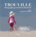 Couverture du livre « Trouville photographie par Patrick Braoude » de Patrick Braoude aux éditions Ramsay Illustre