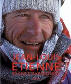 Couverture du livre « Jean-Louis Etienne ; 30 ans d'expéditions » de Jean-Louis Etienne aux éditions Chene