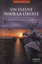 Couverture du livre « Un fleuve pour la liberté » de Vincent Carpentier aux éditions Orep