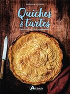 Couverture du livre « Quiches & tartes » de Guillaume Marinette aux éditions Artemis