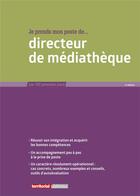 Couverture du livre « Je prends mon poste de directeur de médiathèque (2e édition) » de Joel Clerembaux et Thierry Giappiconi et Fabrice Anguenot aux éditions Territorial