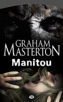 Couverture du livre « Manitou » de Graham Masterton aux éditions Bragelonne