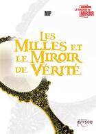 Couverture du livre « Les milles et le miroir de vérité » de Mip aux éditions Persee