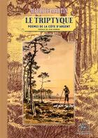 Couverture du livre « Le tryptique poèmes de la Côte d'Argent » de Maurice Martin aux éditions Editions Des Regionalismes