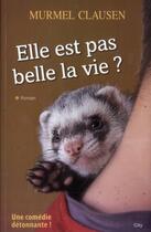 Couverture du livre « Elle est pas belle la vie ? » de Murmel Clausen aux éditions City