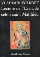Couverture du livre « Lecture Evangile Selon St Matthieu » de Vladimir Volkoff aux éditions L'age D'homme