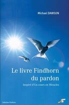 Couverture du livre « Le livre de Findhorn du pardon » de Michael Dawson aux éditions Le Souffle D'or