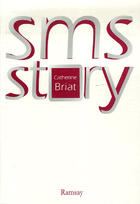 Couverture du livre « Sms story » de Catherine Briat aux éditions Ramsay