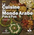 Couverture du livre « La cuisine du monde arabe ; pas à pas » de Chebaro et Halawani aux éditions Albouraq