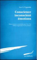 Couverture du livre « Conscience, inconscient, émotions » de Vygotski aux éditions Dispute