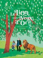 Couverture du livre « Le lion aux yeux d'or : Rosa Bonheur » de Geraldine Elschner et Anais Brunet aux éditions Elan Vert
