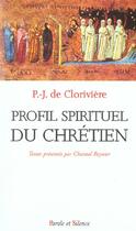 Couverture du livre « Profil spirituel du chretien » de Cloriviere Pj aux éditions Parole Et Silence